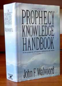 9780896935099-0896935094-The Prophecy Knowledge Handbook: All the Prophecies of Scripture Explained in One Volume