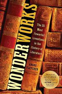9781982135973-1982135972-Wonderworks: The 25 Most Powerful Inventions in the History of Literature
