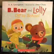 9780545886697-0545886694-B. Bear and Lolly: Off to School