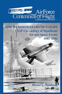 9781477540923-147754092X-One Hundred Yearsof Flight: USAF Chronology of Significant Air and Space Events1903–2002: Air Force Cennial of flight Commemorative Edition