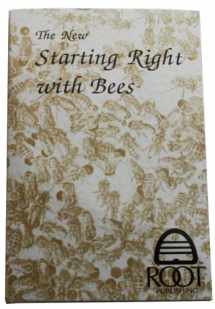 9780936028026-0936028025-The New Starting Right With Bees