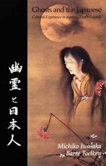 9780874211795-0874211794-Ghosts And The Japanese: Cultural Experience in Japanese Death Legends
