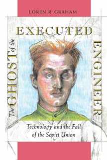 9780674354371-0674354370-The Ghost of the Executed Engineer: Technology and the Fall of the Soviet Union (Russian Research Center Studies)