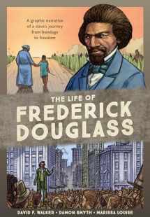 9780399581441-0399581448-The Life of Frederick Douglass: A Graphic Narrative of a Slave's Journey from Bondage to Freedom