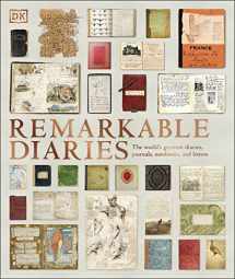 9780744020434-0744020433-Remarkable Diaries: The World's Greatest Diaries, Journals, Notebooks, & Letters (DK History Changers)