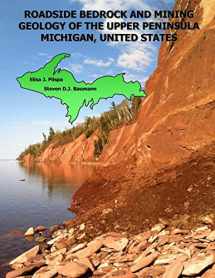 9781516841042-1516841042-Roadside Bedrock and Mining Geology of the Upper Peninsula Michigan, United States (Roadside Geology of the Midwest)