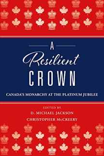 9781459749702-1459749707-A Resilient Crown: Canada's Monarchy at the Platinum Jubilee