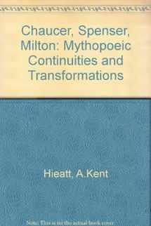 9780773502284-0773502289-Chaucer, Spenser, Milton: Mythopoeic Continuities and Transformations