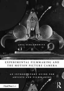 9781138586598-1138586595-Experimental Filmmaking and the Motion Picture Camera: An Introductory Guide for Artists and Filmmakers