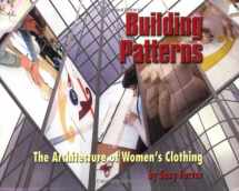 9781424343539-1424343534-Building Patterns: The Architecture of Women's Clothing