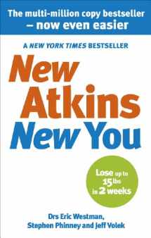 9780091935573-0091935571-New Atkins for a New You: The Ultimate Diet for Shedding Weight and Feeling Great. Eric C. Westman, Stephen D. Phinney and Jeff S. Volek