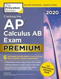 9780525568148-052556814X-Cracking the AP Calculus AB Exam 2020, Premium Edition: 6 Practice Tests + Complete Content Review (College Test Preparation)