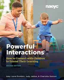 9781938113727-1938113721-Powerful Interactions: How to Connect with Children to Extend Their Learning, Second Edition