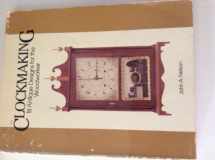 9780830631643-083063164X-Clockmaking: Eighteen Antique Designs for the Woodworker