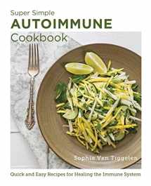 9780760383605-076038360X-Super Simple Autoimmune Cookbook: Quick and Easy Recipes for Healing the Immune System (New Shoe Press)