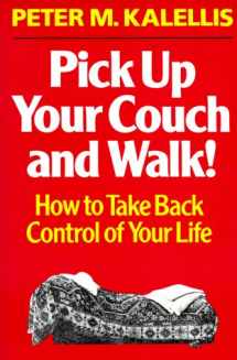 9780824513788-0824513789-Pick Up Your Couch & Walk!: How to Take Back Control of Your Life