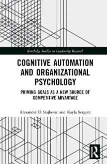 9780367272692-0367272695-Cognitive Automation and Organizational Psychology: Priming Goals as a New Source of Competitive Advantage (Routledge Studies in Leadership Research)