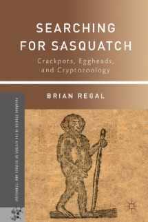 9781137349439-1137349433-Searching for Sasquatch: Crackpots, Eggheads, and Cryptozoology (Palgrave Studies in the History of Science and Technology)