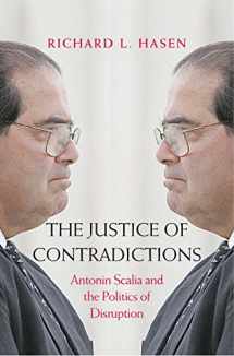 9780300228649-0300228643-The Justice of Contradictions: Antonin Scalia and the Politics of Disruption