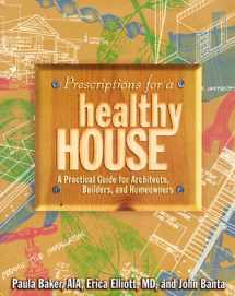 9780970210708-0970210701-Prescriptions for a Healthy House: A Practical Guide for Architects, Builders and Homeowners