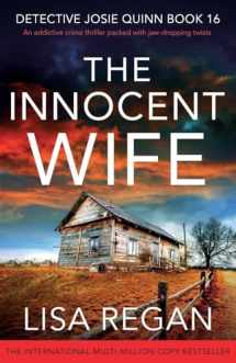 9781803149097-1803149094-The Innocent Wife: An addictive crime thriller packed with jaw-dropping twists (Detective Josie Quinn)