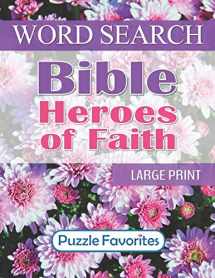 9781983502743-198350274X-Bible Heroes of Faith Word Search: Large Print - One Puzzle per Page Word Find Book (Bible Word Search - Series)