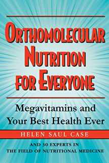 9781681626581-1681626586-Orthomolecular Nutrition for Everyone: Megavitamins and Your Best Health Ever