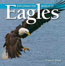 9781554076567-1554076560-Exploring the World Of Eagles