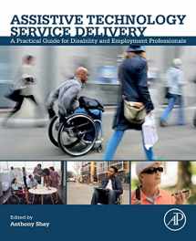 9780128129791-0128129794-Assistive Technology Service Delivery: A Practical Guide for Disability and Employment Professionals