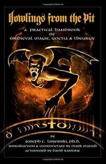 9781935150459-1935150456-Howlings from the Pit: A Practical Handbook of Medieval Magic, Goetia & Theurgy