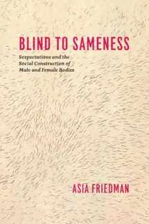 9780226023632-022602363X-Blind to Sameness: Sexpectations and the Social Construction of Male and Female Bodies