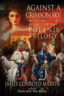 9780997894561-0997894563-Against a Crimson Sky (The Poland Trilogy Book 2)