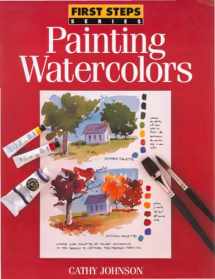 9780891346166-0891346163-Painting Watercolors (First Steps)