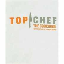 9780811873475-0811873471-Top Chef: The Cookbook, Revised Edition: Original Interviews and Recipes from Bravo's hit show