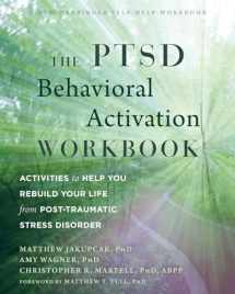 9781684033072-1684033071-The PTSD Behavioral Activation Workbook: Activities to Help You Rebuild Your Life from Post-Traumatic Stress Disorder (A New Harbinger Self-Help Workbook)