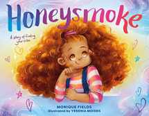 9781250115829-1250115825-Honeysmoke: A Story of Finding Your Color