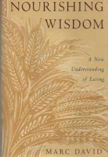 9780517576366-0517576368-Nourishing Wisdom: A New Understanding of Eating