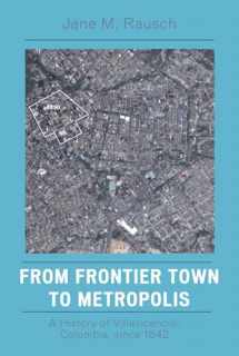 9780742554733-0742554732-From Frontier Town to Metropolis: A History of Villavicencio, Colombia, since 1842