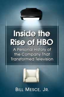9780786497867-0786497866-Inside the Rise of HBO: A Personal History of the Company That Transformed Television