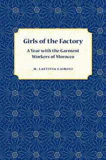 9780813044415-0813044413-Girls of the Factory: A Year with the Garment Workers of Morocco