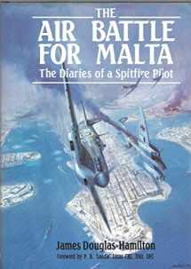 9780905778457-0905778456-The Air Battle for Malta: The Diaries of a Fighter Pilot