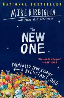 9781538701522-1538701529-The New One: Painfully True Stories from a Reluctant Dad