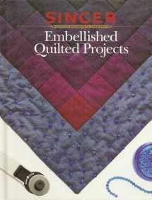 9780865733091-0865733090-Embellished Quilted Projects (Singer Sewing Reference Library)