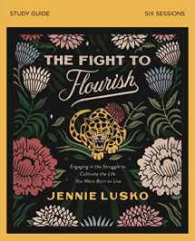9780310112488-0310112486-The Fight to Flourish Bible Study Guide: Engaging in the Struggle to Cultivate the Life You Were Born to Live