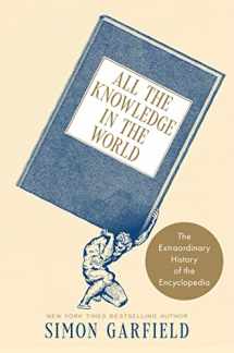 9780063292277-0063292270-All the Knowledge in the World: The Extraordinary History of the Encyclopedia