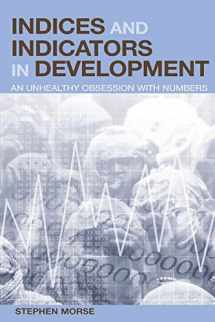 9781844070114-1844070115-Indices and Indicators in Development: An Unhealthy Obsession with Numbers