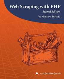 9781940111674-1940111676-Web Scraping with PHP, 2nd Edition: A php[architect] guide