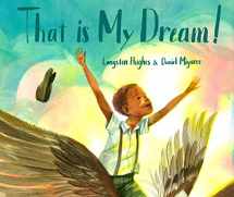 9780399550188-0399550186-That Is My Dream!: A picture book of Langston Hughes's "Dream Variation"