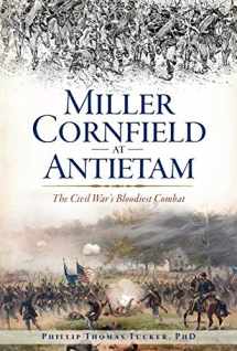 9781625858658-1625858655-Miller Cornfield at Antietam: The Civil War’s Bloodiest Combat (Civil War Series)