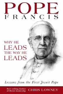 9780829440089-0829440089-Pope Francis: Why He Leads the Way He Leads